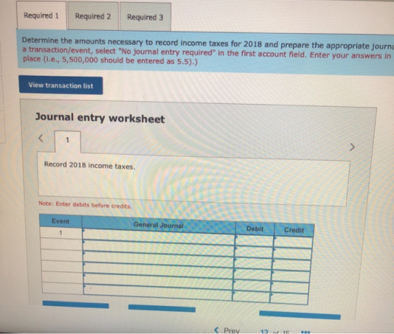 Required 1 Required 2 Required 3 Determine the amounts necessary to record income taxes for 2018 and prepare the appropriate