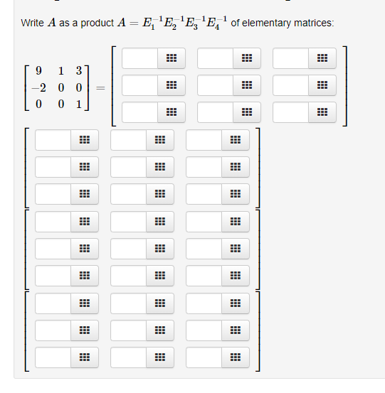 Write A as a product A- E EEEof elementary matrices 1 2 3 4 91 31