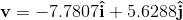 v= -7.7807î + 5.6288;