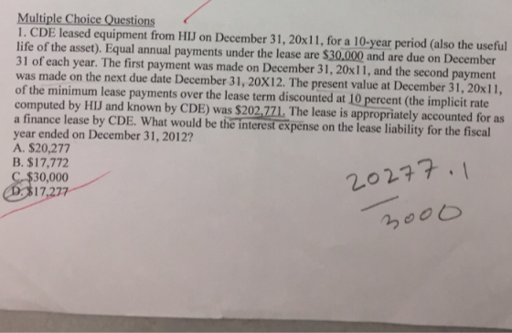Multiple Choice Questions 1. CDE leased equipment from HIJ on December 31, 20x11, for a 10-year period (also the useful life