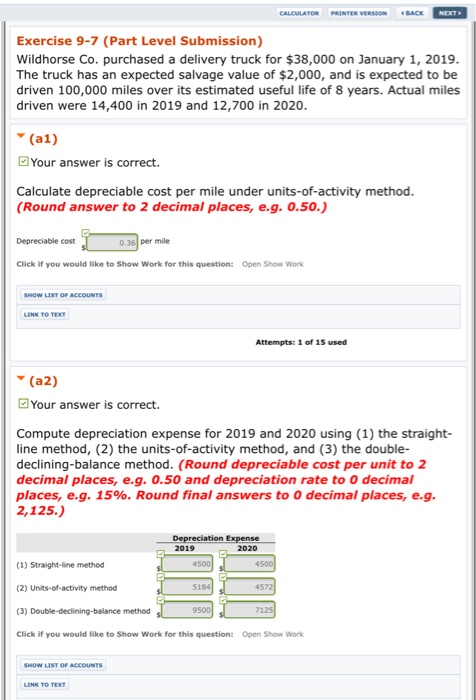 CALCULATOR PRINTER VERSION BACK Exercise 9-7 (Part Level Submission) Wildhorse Co. purchased a delivery truck for $38,000 on