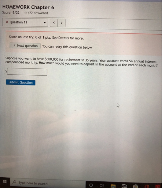 HOMEWORK Chapter 6 Score: 9/22 11/22 answered x Question 11 < > Score on last try: 0 of 1 pts. See Details for more. > Next q