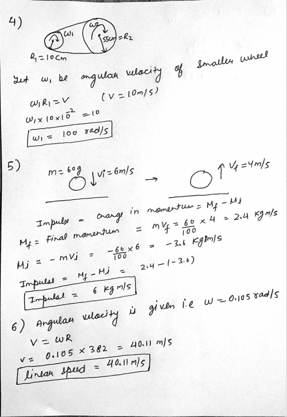 4) @a 155cm] =R2 R,=10cm of smaller wheel yet wo be angular velocity WIRI=V (V=10m/s) Wix 10x10² =10 100 rads W = 5) m=60g o