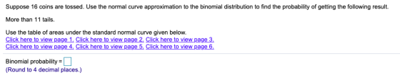Suppose 16 coins are tossed. Use the normal curve approximation to the binomial distribution to find the probability of getti