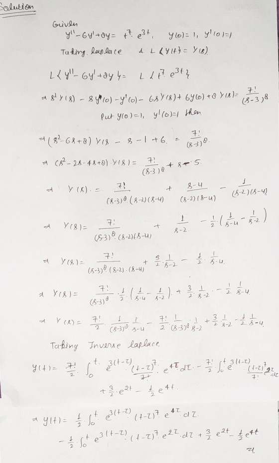 Solution Given y!-64l+ay= +7 eet, 460)= 1, 4101=1 Taking laplace 4 Lby 1th = Y 18), LLY - Gytdy 4= L2 27 3tų a glY18) – 8