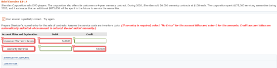 Brief Exercise 13-14 Sheridan Corporation sells DVD players. The corporation also offers its customers a 4-year warranty cont