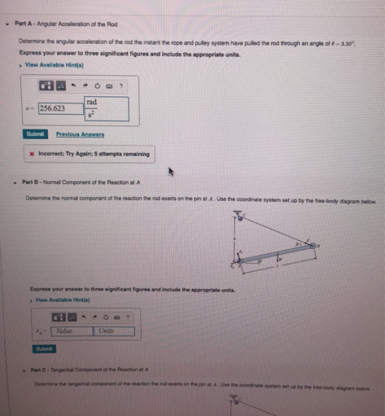 Part A - Angular Acceleration of the Rod Determine the angular acceleration of the rod the instant the rope and pulley system