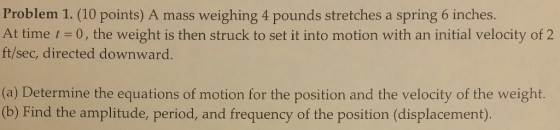 A mass weighing 4 pounds stretches a spring 6 inch