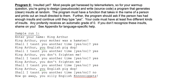 Program 0: Insulted yet? Most people get harassed by telemarketers, so for your warmup question, youre going to design (pseu