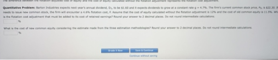 quantitative Problem: Barton tndustres expects next years annual dividend, D1. to be s 160 and it expects dividends to row a
