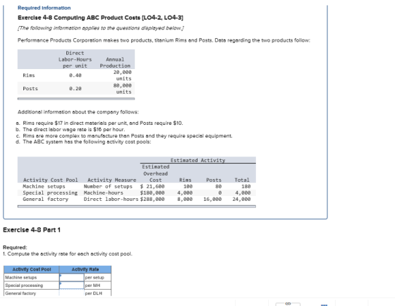 Required Information Exercise 4-8 Computing ABC Product Costs [LO4-2, LO4-3] The following information applies to the questio