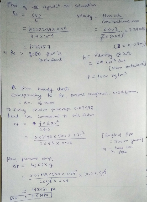 Fixd flow vat 0,003-2, 34 mls ニ107415- Ca 0.04m turbudond Hニ visusirty @ 20e 2-9 x10-4 pas From databook ニ1000 from moody dont die, ob tube head los covoxpnd to is fadoy 27D 0344 x 500 X342 -500 inn given haad to m Pipa ND dhop 1427311 Pa