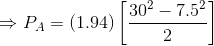 \Rightarrow P_A = (1.94) \left [\frac{30^2-7.5^2}{2} \right ]