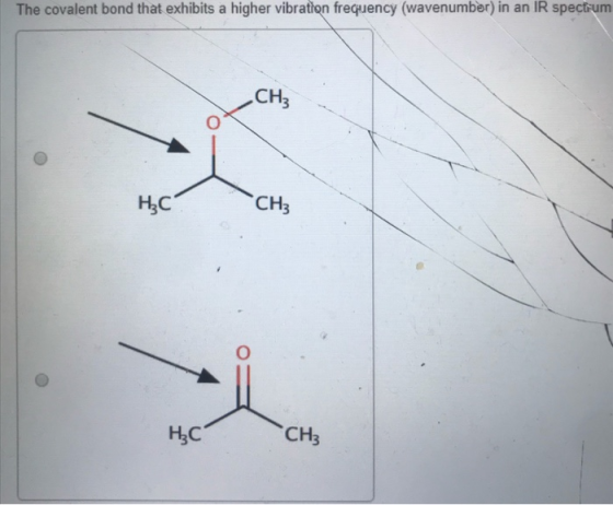 The covalent bond that exhibits a higher vibration frequency (wavenumber) in an IR spectrum НАС СН3