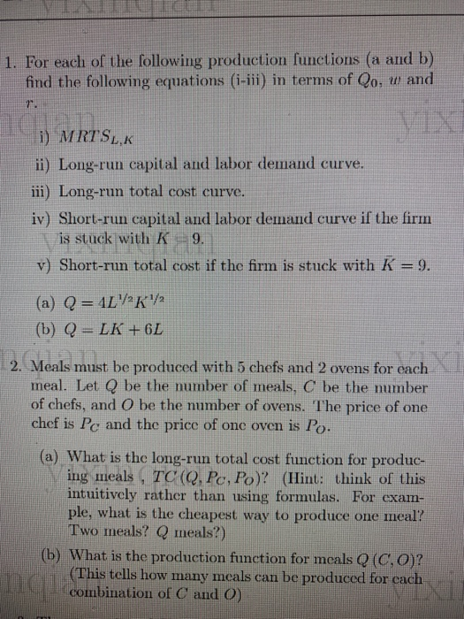 1. For each of the following production functions (a and b) find the following equations (i-iii) in terms of Qo, w and i) MRT
