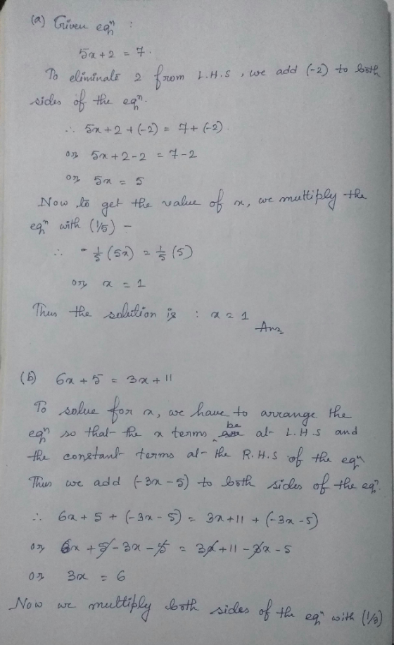 (a) Curen can : 5x + 2 = 7. To elinunate 2 from 2.H.S , we add (-2) to both sides of the ear. 50+2 +(-2) = 7+ (-2). or 50+ 2-