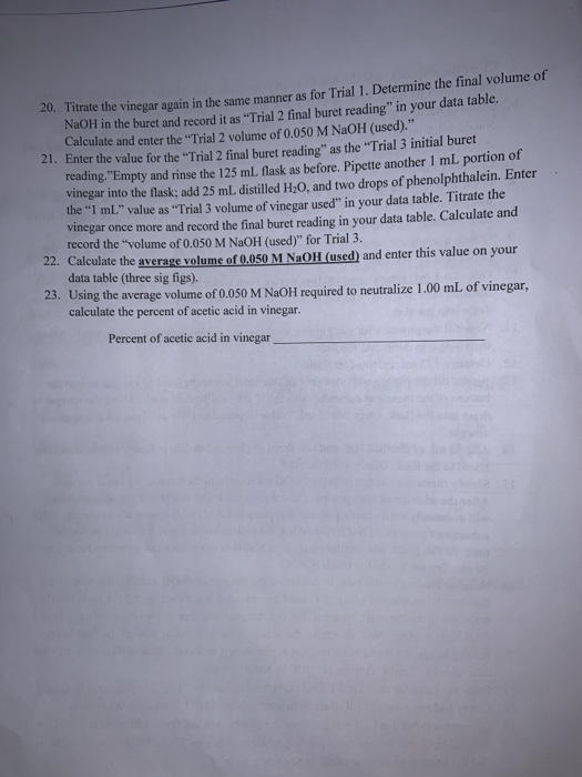 rate the vinegar again in the same manner as for Trial 1. Determine the final volume of NaOH in the buret and record it as T