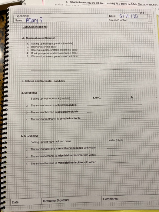1. What is the molarity of a solution containing 45.0 grams Naso, in 500 ml of solution? Mnr. 163 Experiment: Name: Date: 5/1
