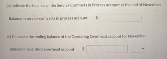 (b) Indicate the balance of the Service Contracts in Process account at the end of November. Balance in service contracts in