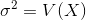 \sigma ^{2}=V(X)