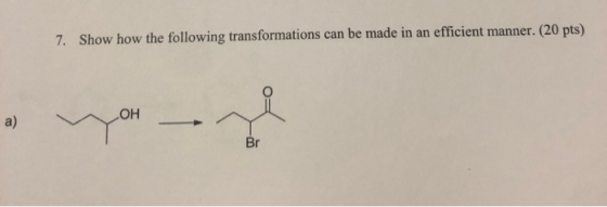 7. Show how the following transformations can be made in an efficient manner. (20 pts) you are