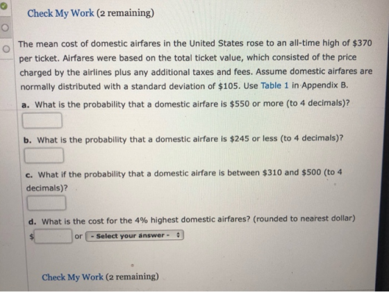 Check My Work (2 remaining) The mean cost of domestic airfares in the United States rose to an all-time high of $370 per tick
