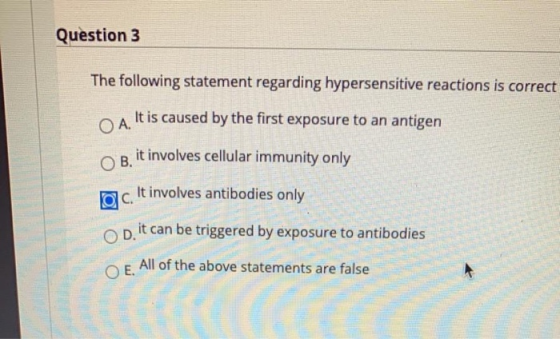 Question 3 The following statement regarding hypersensitive reactions is correct It is caused by the first exposure to an ant
