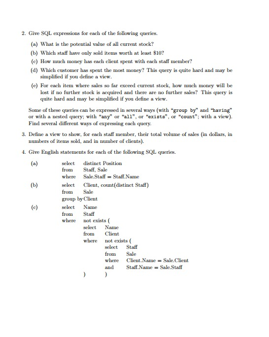 2. Give SQL expressions for each of the following queries. (a) What is the potential value of all current stock? (b) Which st
