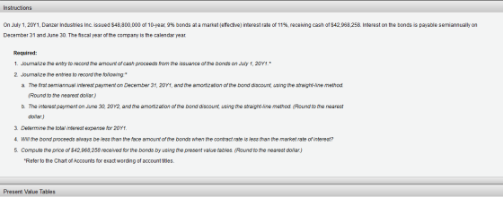 Instructions On July 1, 20Y1, Danzer Industries Inc. issued $48,800,000 of 10-year, 9% bonds at a market (effective) interest