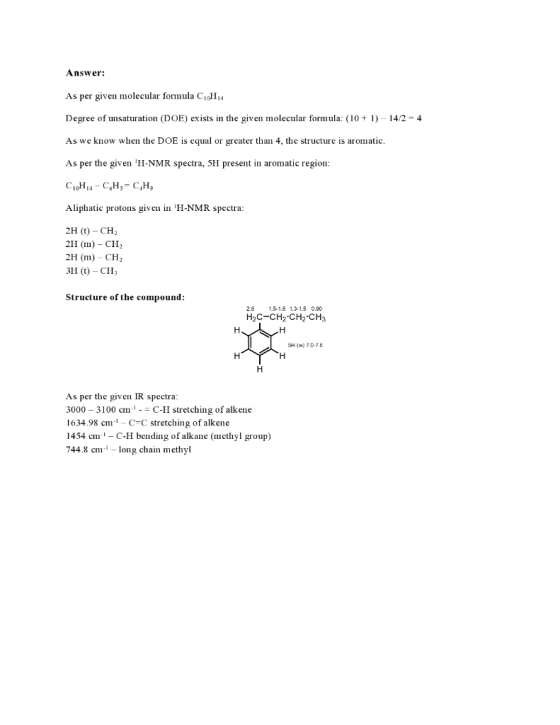 Answer As per given molecular formula CiH14 Degree of unsaturation (DOE) exists in the given molecular formula: (10 1) 14/2 4