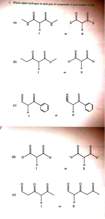 1. Which alpha hydrogen in each pair of compounds is more acidic (5 І в - Д тоо шиш or II