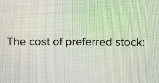 The cost of preferred stock: