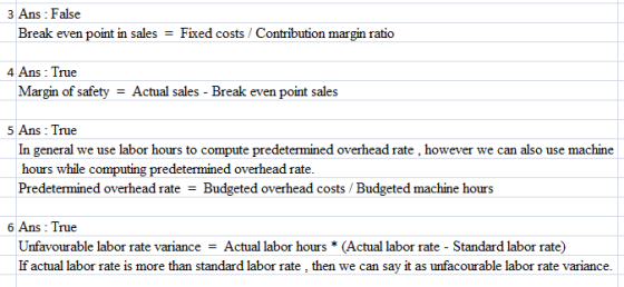 3 Ans False Brakoe se Faed costs/ Ceteboui Ans: True Margin of safety - Actual sales - Break even point sales 5 Ans : True In