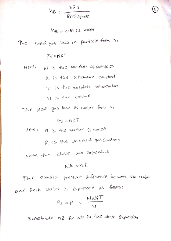 hoa 35g MB = 58.5 g/mole HB = 0.5983 moles ideal gas law in The particle form is, PVENKT Here, N is the number of particles K