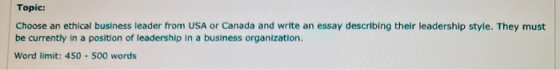 Topic: Choose an ethical business leader from USA or Canada and write an essay describing their leadership style. They must b