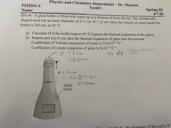 Physics and Chemistry Department - Dr. Masoud PH2031-C Test#1 Name Spring-20 4/7/20 Q5) A- A glass bottle is filled with wate