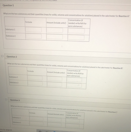 Question 1 What are the two substances and their quantities (mass for solids, volumes and concentrations for solutions) place