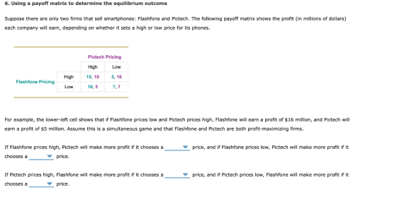 6. Using a payoff matrix to determine the equilibrium outcome Suppose there are only two firms that sell smartphones: Flashfo