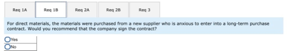Req 1A Reg 1B Reg 2A Reg 2B Req3 For direct materials, the materials were purchased from a new supplier who is anxious to ent