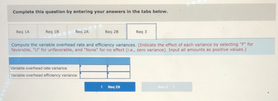 Complete this question by entering your answers in the tabs below. Req 1A Reg 1B Req 2A Reg 2B Reg 3 Compute the variable ove