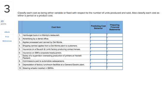 Classify each cost as being either variable or fixed with respect to the number of units produced and sold. Also classify eac