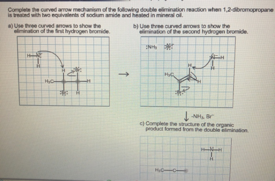 Complete the curved arrow mechanism of the following double elimination reaction when 1,2-dibromopropane is treated with two