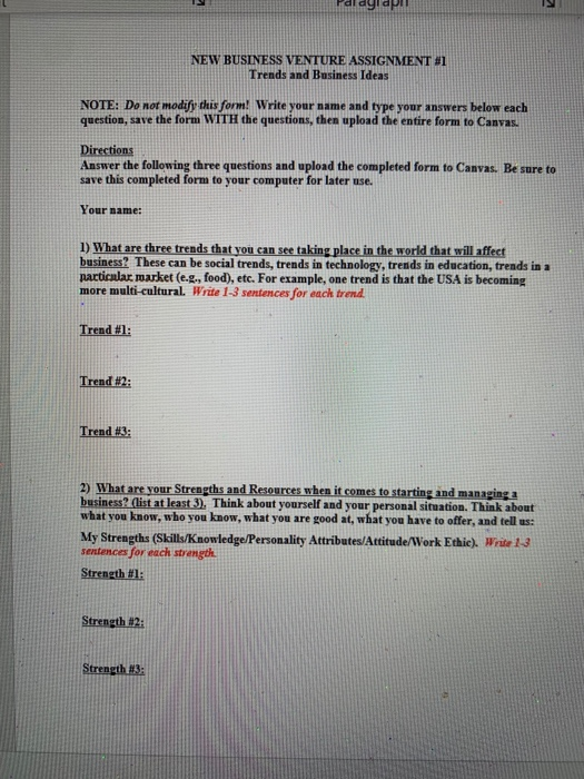 Palayi api NEW BUSINESS VENTURE ASSIGNMENT #1 Trends and Business Ideas NOTE: Denor modify this form! Write your name and typ