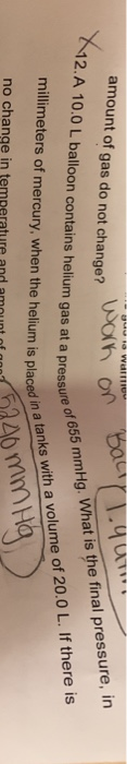 to wao Bal .qUT amount of gas do not change? 2. A 10.0 L balloon contains helium gas at a pressure gas do not change worn on