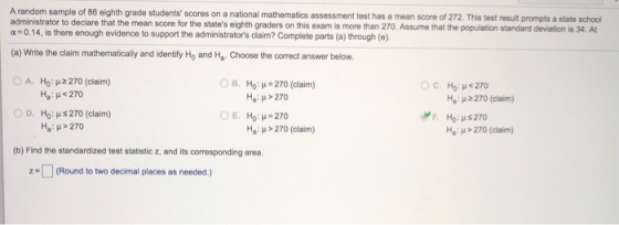 A random sample of 86 eighth grade students scores on a national mathematics assessment test has a mean score of 272. This t