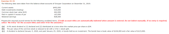 Exercise 15-15 The following data were taken from the balance sheet accounts of Grouper Corporation on December 31, 2019. Cur