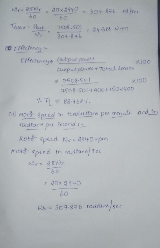 194 Wr. 21N, 21TX 2940 = 307.876 rd/sec 60 60 Tload - Pout 7508.50) = 24.388 urm 307.876 10 Effectency :- Effectency output p
