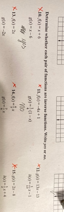 *12. g(x) = 13x - 13 h(x)= x-1 Determine whether each pair of functions are inverse functions. Write yes or no. X10.5(x) = x+