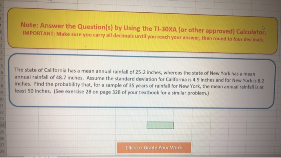 Note: Answer the Question(s) by Using the TI-30XA (or other approved) Calculator. IMPORTANT: Make sure you carry all decimals
