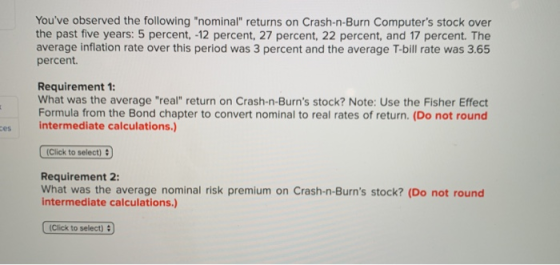Youve observed the following nominal returns on Crash-n-Burn Computers stock over the past five years: 5 percent. -12 per